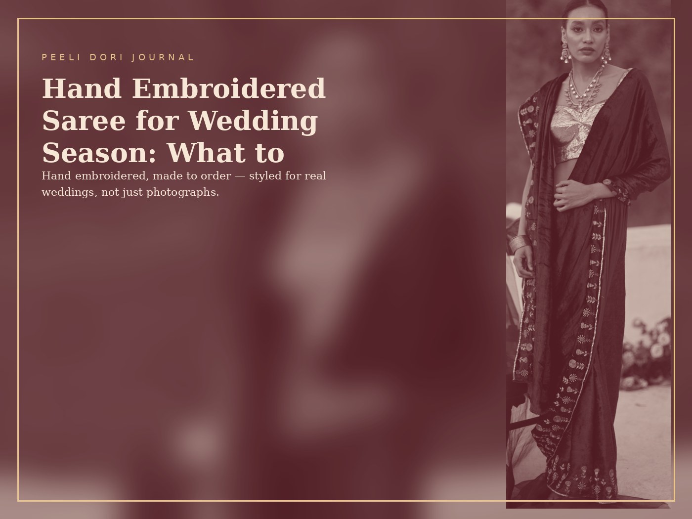 Hand Embroidered Saree for Wedding Season: What to Wear for Your Role — Peeli Dori