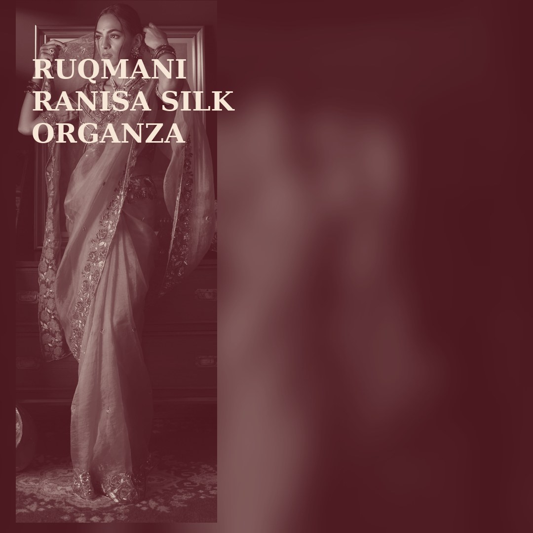 RUQMANI RANISA SILK ORGANZA SAREE