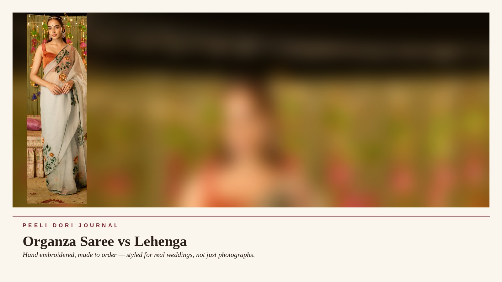 Organza Saree vs Lehenga — Peeli Dori