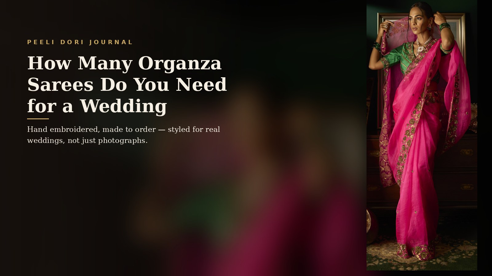 How Many Organza Sarees Do You Need for a Wedding Season? — Peeli Dori