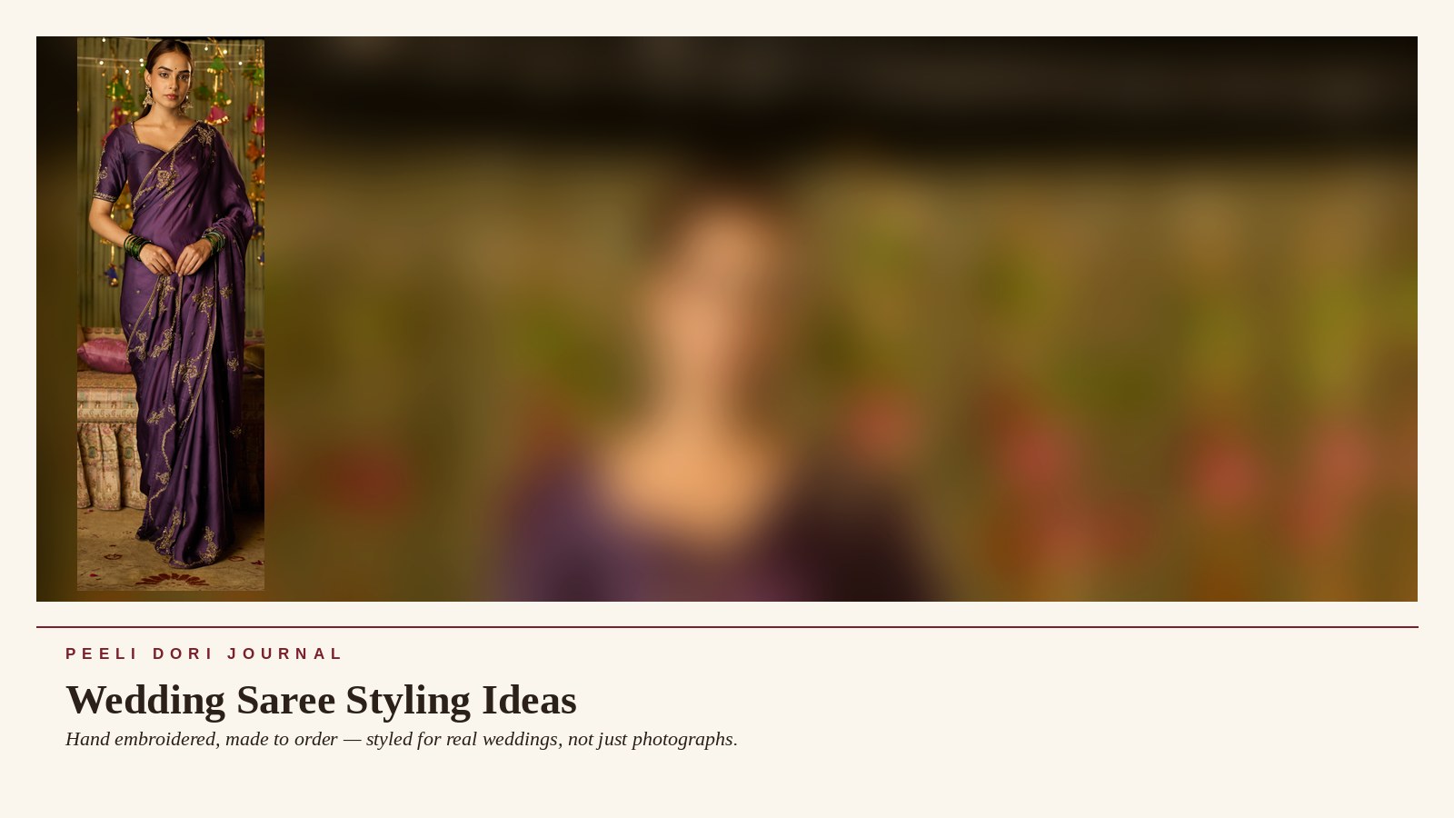 Wedding Saree Styling Ideas — Peeli Dori