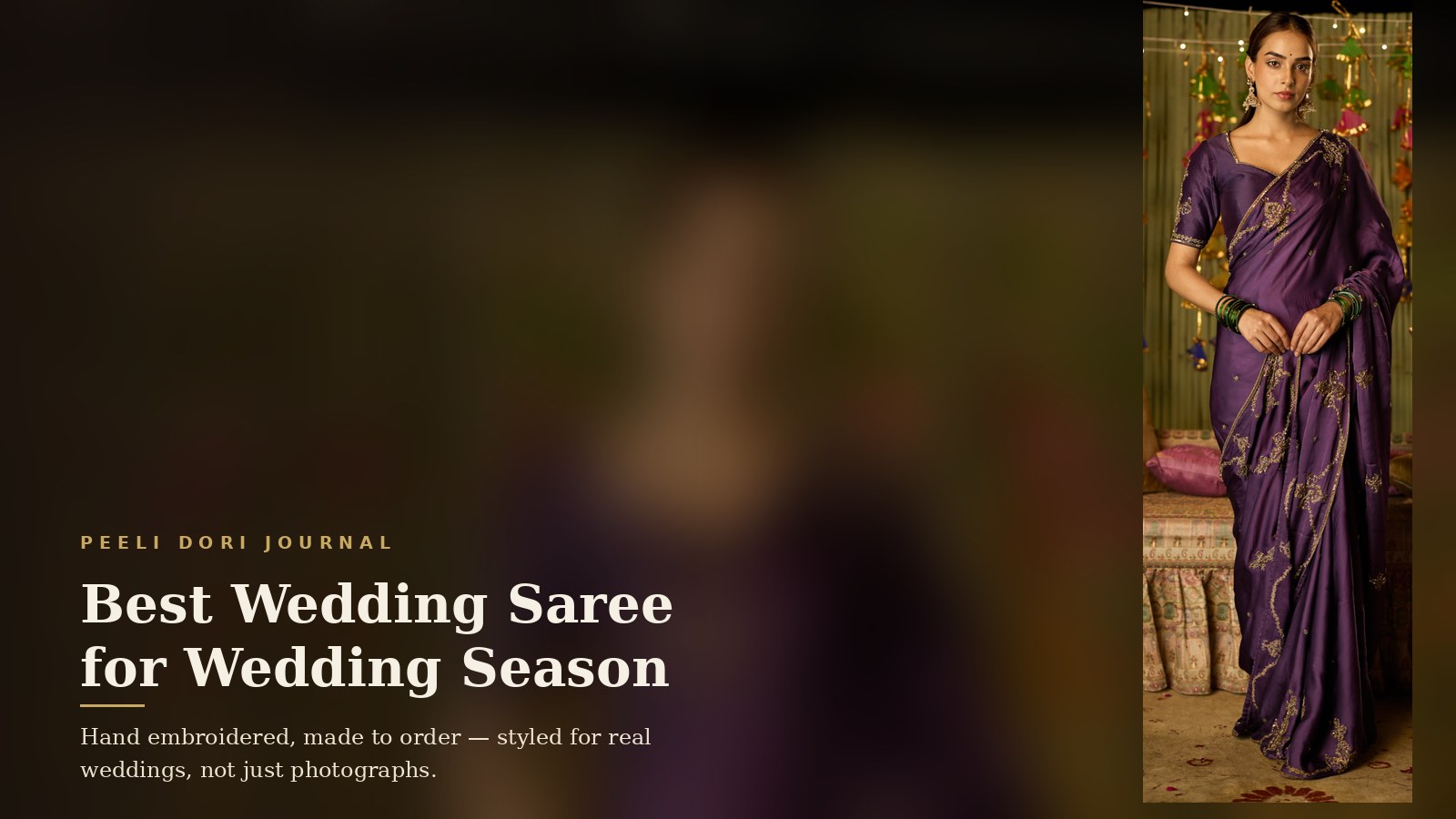 Best Wedding Saree for Wedding Season — Peeli Dori